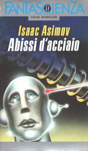 Abissi d'acciaio di Isaac Asimov - Fantascienza n. 52 ed. Mondadori