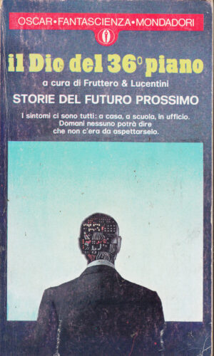Il Dio del 36° piano. Storie del futuro prossimo a cura di Fruttero e Lucentini ed. Mondadori