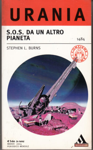 S.O.S da un altro pianeta di Burns, Stephen - Urania n. 1484 ed. Mondadori