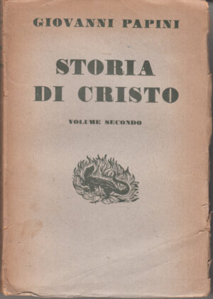 Storia di Cristo vol. 2 (secondo) di Giovanni Papini ed. Vallecchi