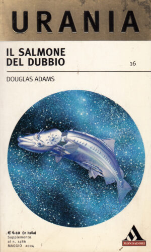 Il salmone del dubbio di Adams Douglas - Urania Oro n. 16 ed. Mondadori