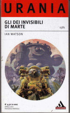 Gli dei invisibili di Marte di Ian Watson - Urania n. 1581 ed. Mondadori