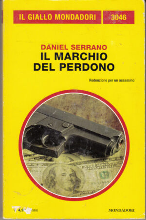 Il marchio del perdono di Daniel Serrano - Giallo Mondadori n. 3046 ed. Mondadori