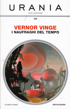 I naufraghi del Tempo di Vernor Vinge - Urania Collezione n. 164 ed. Mondadori