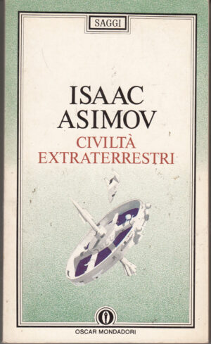 Civilta' extraterrestri di Isaac Asimof ed. Mondadori