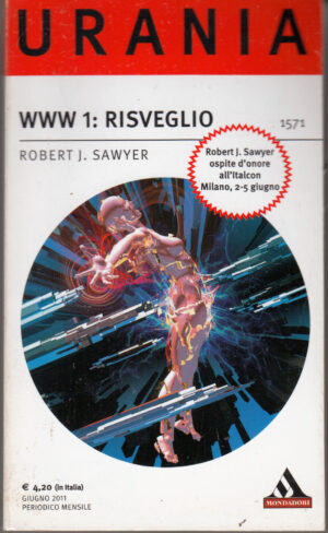 WWW 1: Risveglio di Robert J. Sawyer – Urania n. 1571 ed. Mondadori