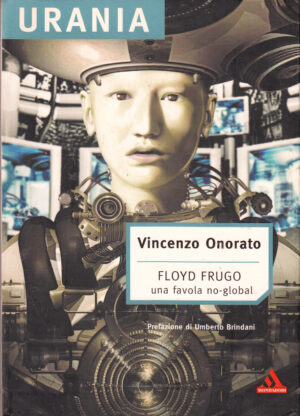 Floyd Frugo una favola no-global di Onorato, Vincenzo. Urania ed. Mondadori