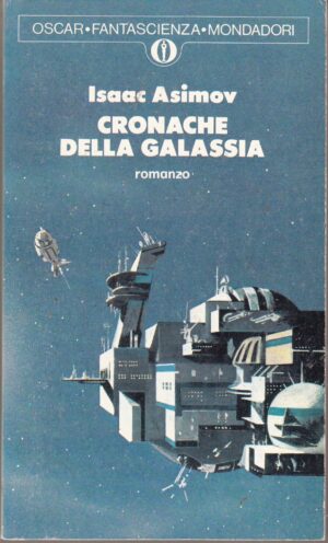 Cronache della galassia di Isaac Asimov ed. Mondadori