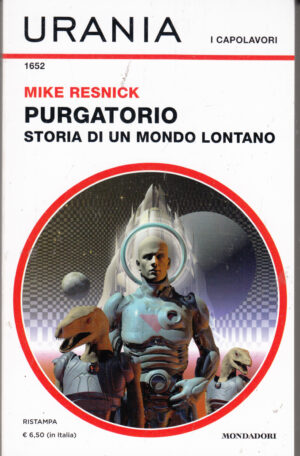 Purgatorio. Storia di un mondo lontano di Mike Resnick - Urania Capolavori n. 1652 ed. Mondadori