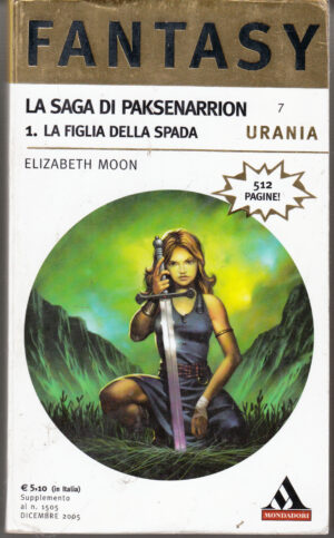 La figlia della spada. La Saga di Paksenarrion vol. 1 di Elizabeth Moon - Urania Fantasy n. 7 ed. Mondadori