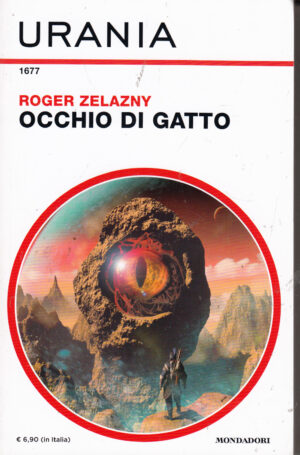 Occhio di gatto di Roger Zelazny - Urania n. 1677 ed. Mondadori