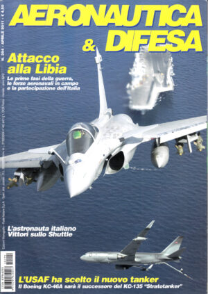 Rivista Aeronautica & Difesa n. 294 - Aprile 2011. In copertina Rafale attacco alla Libia