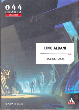 Eclissi 2000 di Aldani Lino - Urania Collezione n. 044 ed. Mondadori