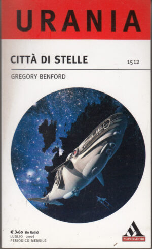 Citta' di stelle di Benford Gregory - Urania n. 1512 ed. Mondadori