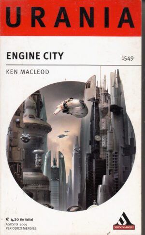 Engine City di Ken MacLeod - Urania n. 1549 ed. Mondadori