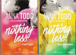 Nothing less vol. 1 e 2 di Todd, Anna - Seconda Serie Spin-off di After ed. Sperling & Kupfer