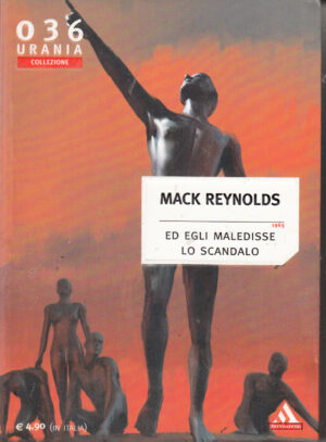 Ed egli maledisse lo scandalo di Reynolds Mack - Urania Collezione n. 036 ed. Mondadori