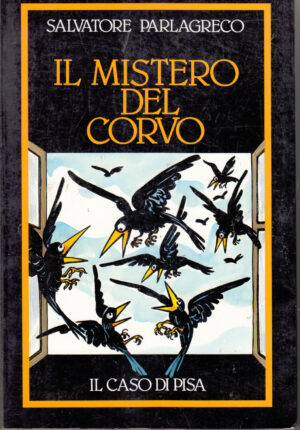 Il mistero del corvo. Il caso Di Pisa di Parlagreco, Salvatore ed. SugarCo