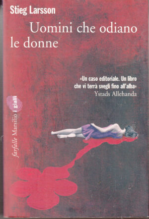 Uomini che odiano le donne. Millennium di Larsson, Stieg ed. Marsilio