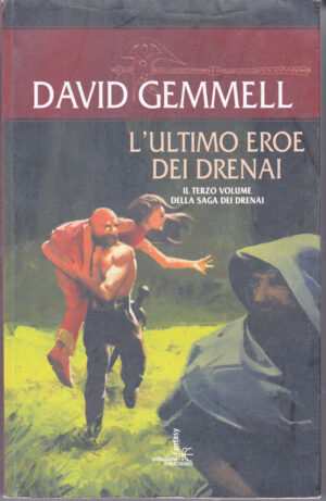 L'ultimo eroe dei Drenai - Saga dei Drenai (vol. 4) di Gemmell, David ed. Fanucci