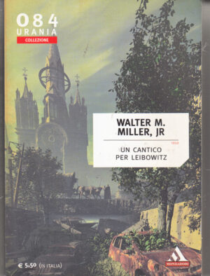 Un cantico per Leibowitz di Walter M. Miller Jr - Urania Collezione n. 084 ed. Mondadori