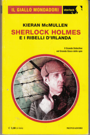Sherlock Holmes e i ribelli d'Irlanda di K. McMullen - Giallo Mondadori Sherlock n. 16 ed. Mondadori
