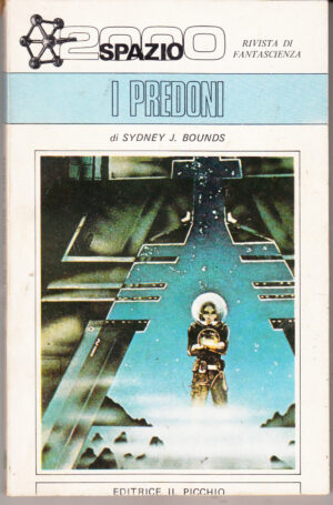 I predoni di BOUNDS Sydney J. - Spazio 2000 Rivista di fantascienza n. 4 ed. Il Picchio