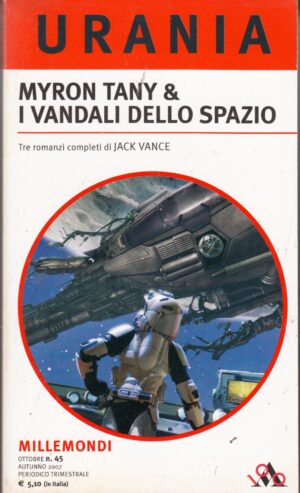 Myron Tany & i vandali dello spazio di Jack Vance - Urania Millemondi n. 45 ed. Mondadori