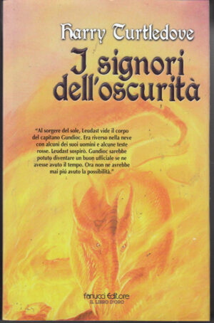 I signori dell'oscurita'. La guerra dei regni vol. 4 di Turtledove, Harry ed. Fanucci