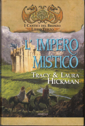 L'impero mistico. I cantici del bronzo vol. 3 di Hickman, Laura ed. Armenia