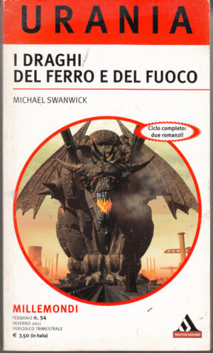 I draghi del ferro e del fuoco di Michael Swanwick - Urania Millemondi n. 54 ed. Mondadori