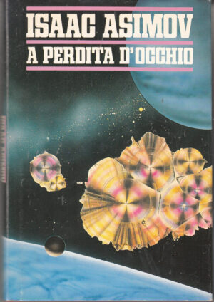 A perdita d'occhio di Isaac Asimov ed. CDE Club degli Editori