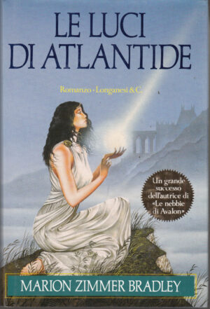 Le luci di Atlantide di M. Zimmer Bradley ed. Longanesi