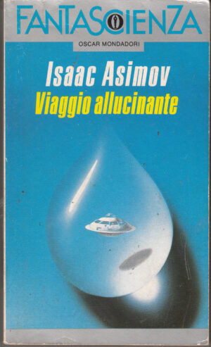 Viaggio allucinante di Asimov, Isaac - Oscar Fantascienza n. 10 ed. Mondadori