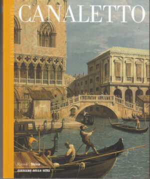Canaletto di AA. VV. - I Classici dell'Arte vol. 13 ed. Corriere della Sera - Rizzoli/Skira