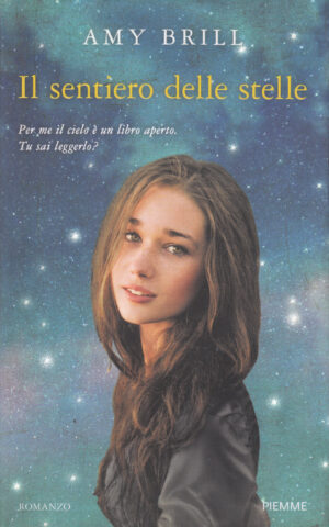 Il sentiero delle stelle di Brill, Amy ed. Piemme