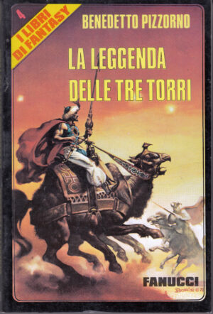 La leggenda delle tre torri di Pizzorno Benedetto - I Libri di Fantasy n. 4 ed. Fanucci