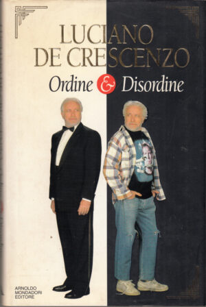 Ordine e disordine di De Crescenzo, Luciano ed. Mondadori