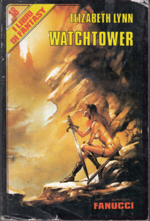 Watchtower di Lynn, Elizabeth - I Libri di Fantasy n. 18 ed. Fanucci