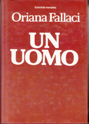 Un uomo di Oriana Fallaci ed. Euroclub
