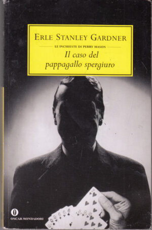 Il caso del pappagallo spergiuro di Gardner, Erle Stanley ed. Mondadori
