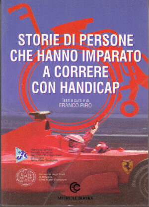 Storie di persone che hanno imparato a correre con handicap di Piro, Franco ed. Medical Books