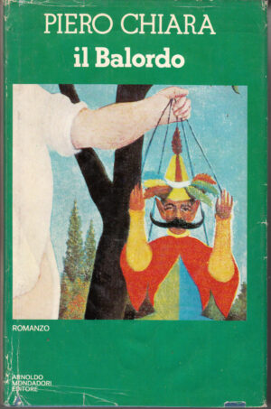 Il Balordo di Piero Chiara ed. 1977 Mondadori
