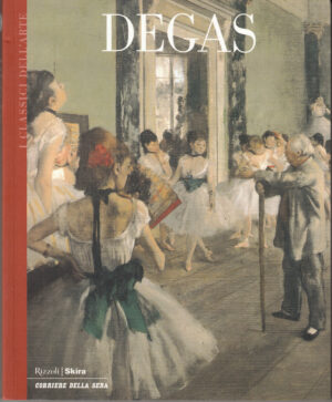 Degas di AA. VV. - I Classici dell'Arte vol. 15 ed. Corriere della Sera - Rizzoli/Skira