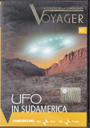 UFO in Sudamerica. Voyager ai confini della conoscenza vol. 40. DVD in Italiano. Versione da edicola
