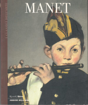 Manet di AA. VV. - I Classici dell'Arte vol. 12 ed. Corriere della Sera - Rizzoli/Skira