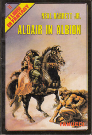 Aldair in Albion di Barrett, Neal - I Libri di Fantasy n. 11 ed. Fanucci