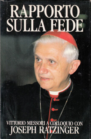 Rapporto sulla fede. Vittorio Messori a colloquio con Joseph Ratzinger ed. Club