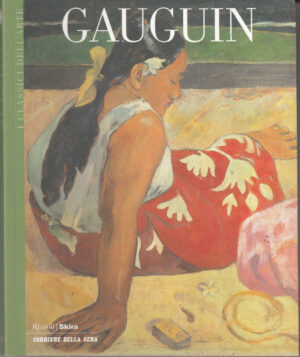 Gauguin di AA. VV. - I Classici dell'Arte vol. 10 ed. Corriere della Sera - Rizzoli/Skira