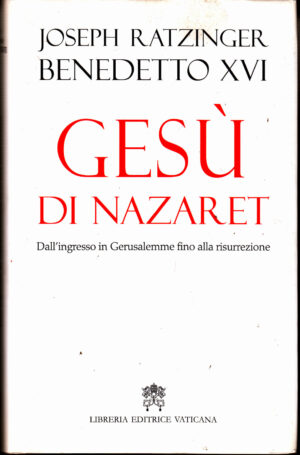 Gesu' di Nazaret di Joseph Ratzinger Benedetto XVI ed. Libreria Editrice Vaticana